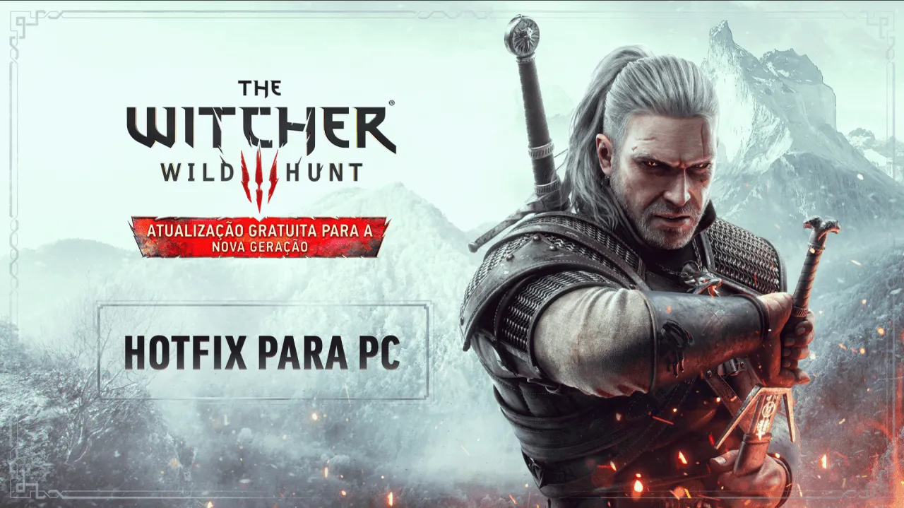 Imagem com o logo de The Witcher 3: Wild Hunt, uma imagem de Geralt of Rivia e uma escrita "Hotfix para PC".